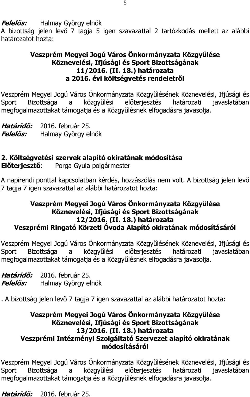 Költségvetési szervek alapító okiratának módosítása 12/2016. (II. 18.