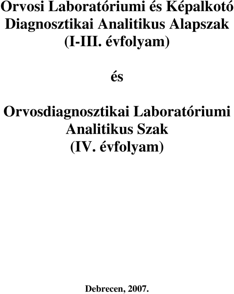 évfolyam) és Orvosdiagnosztikai