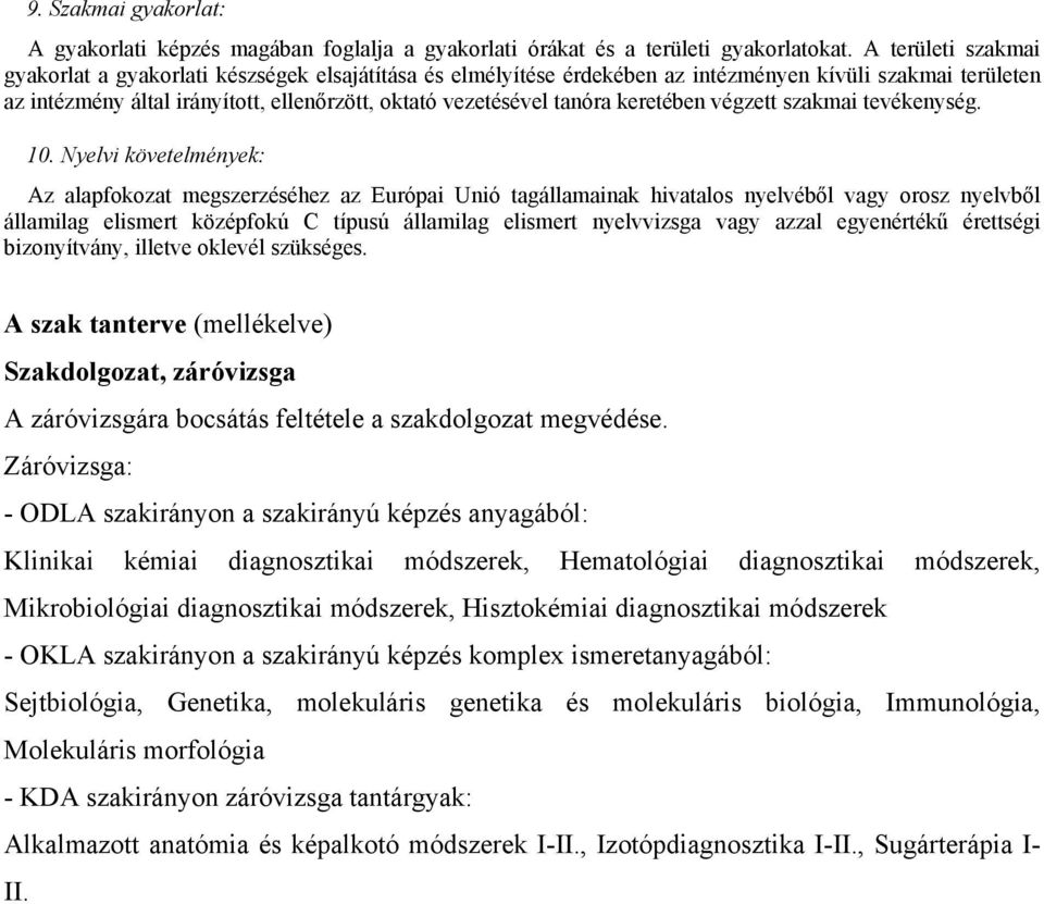 keretében végzett szakmai tevékenység. 10.