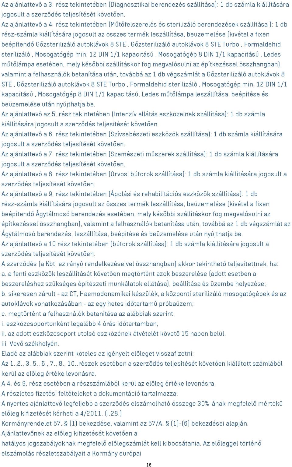 Gőzsterilizáló autoklávok 8 STE, Gőzsterilizáló autoklávok 8 STE Turbo, Formaldehid sterilizáló, Mosogatógép min.