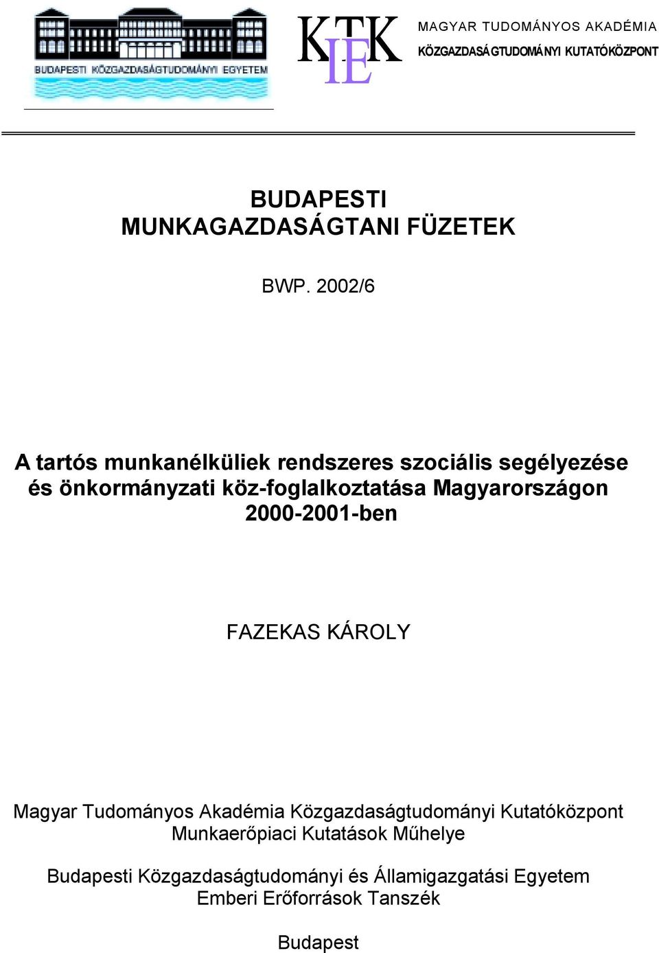 Magyarországon 2000-2001-ben FAZEKAS KÁROLY Magyar Tudományos Akadémia Közgazdaságtudományi Kutatóközpont