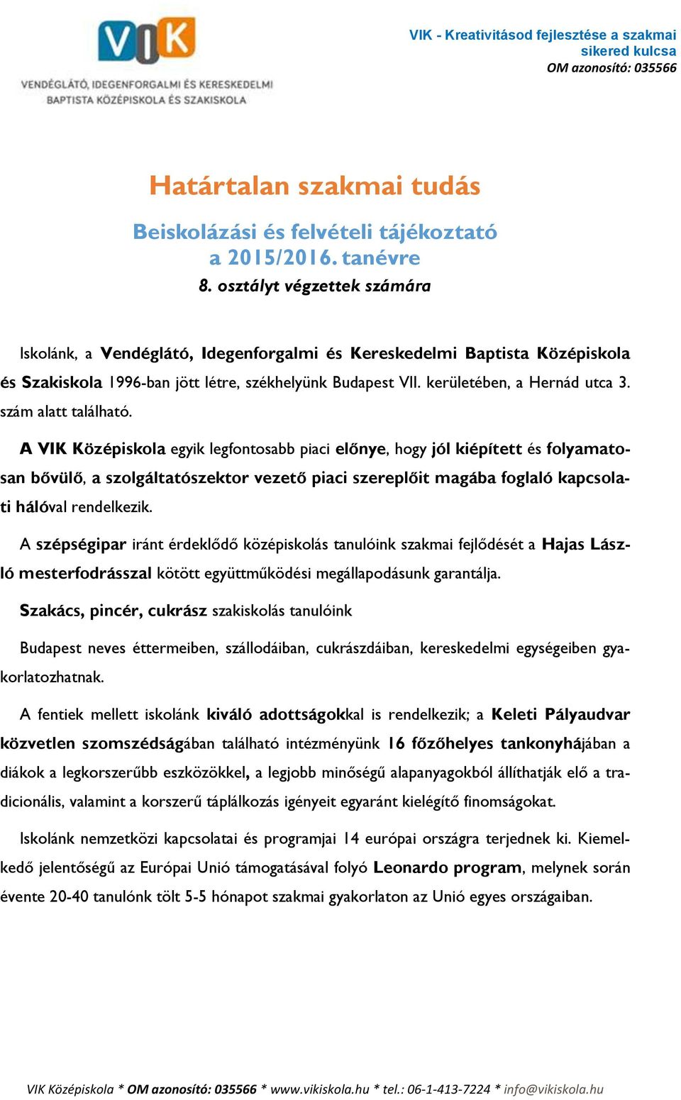 szám alatt található.