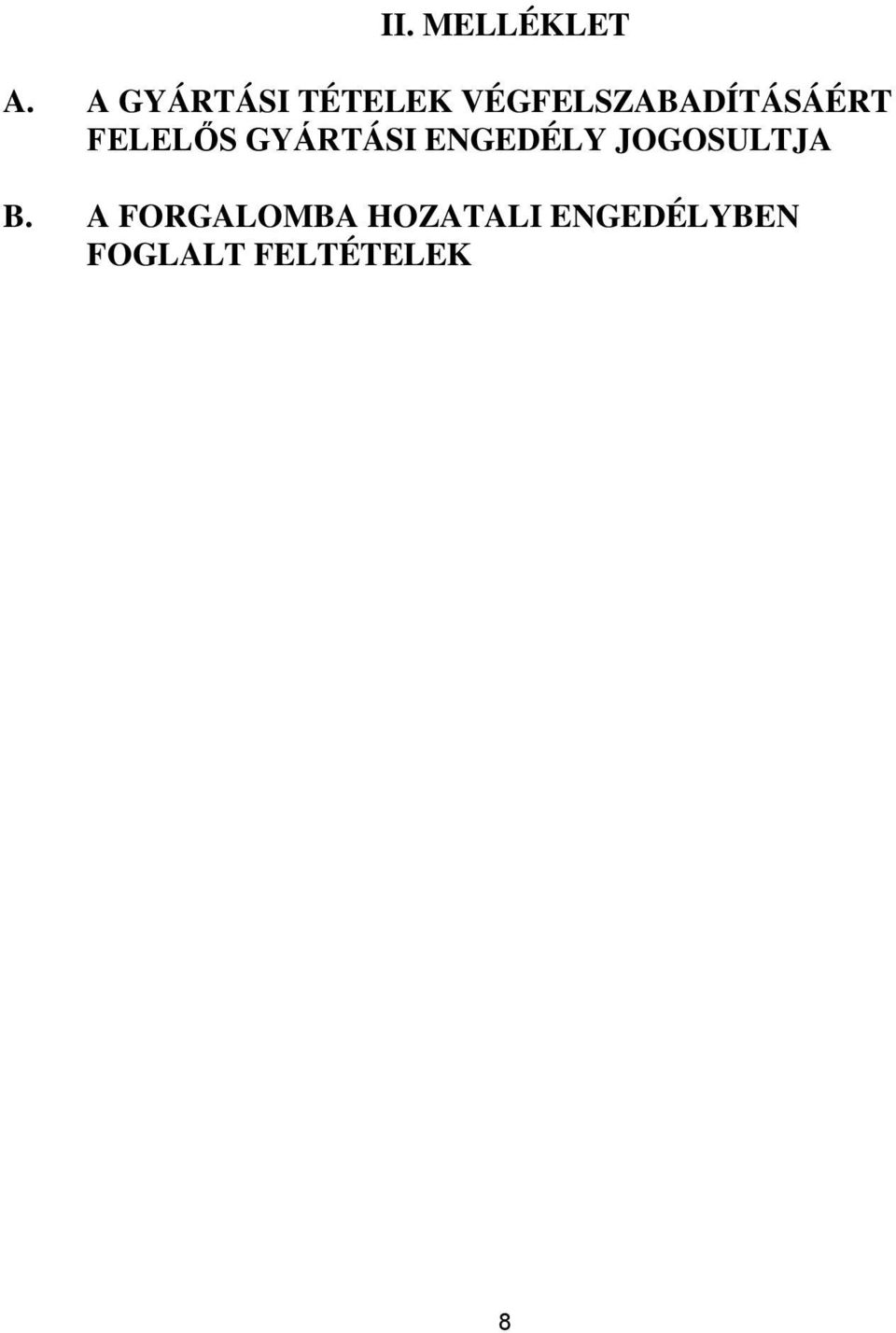 VÉGFELSZABADÍTÁSÁÉRT FELELŐS GYÁRTÁSI