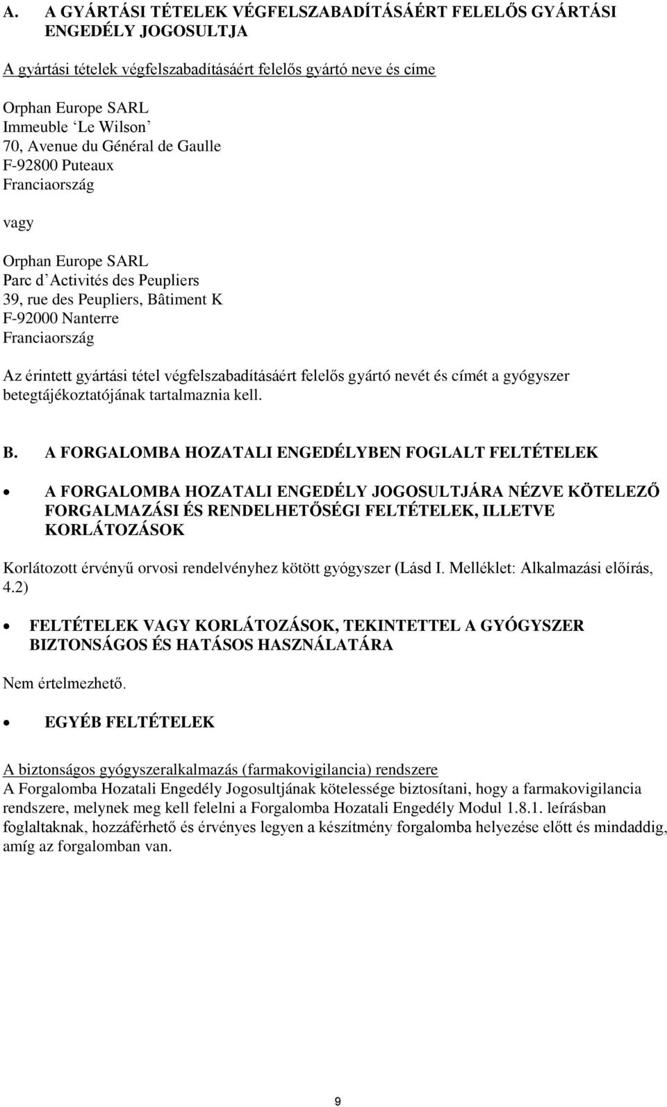 és címét a gyógyszer betegtájékoztatójának tartalmaznia kell. B.