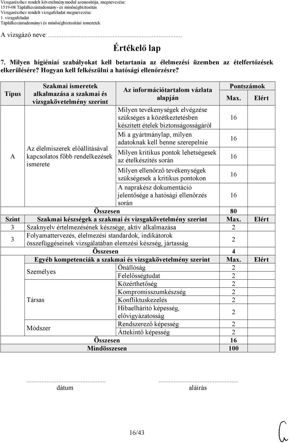 tevékenységek elvégzése szükséges a közétkeztetésben készített ételek biztonságosságáról Mi a gyártmánylap, milyen adatoknak kell benne szerepelnie Milyen kritikus pontok lehetségesek az ételkészítés