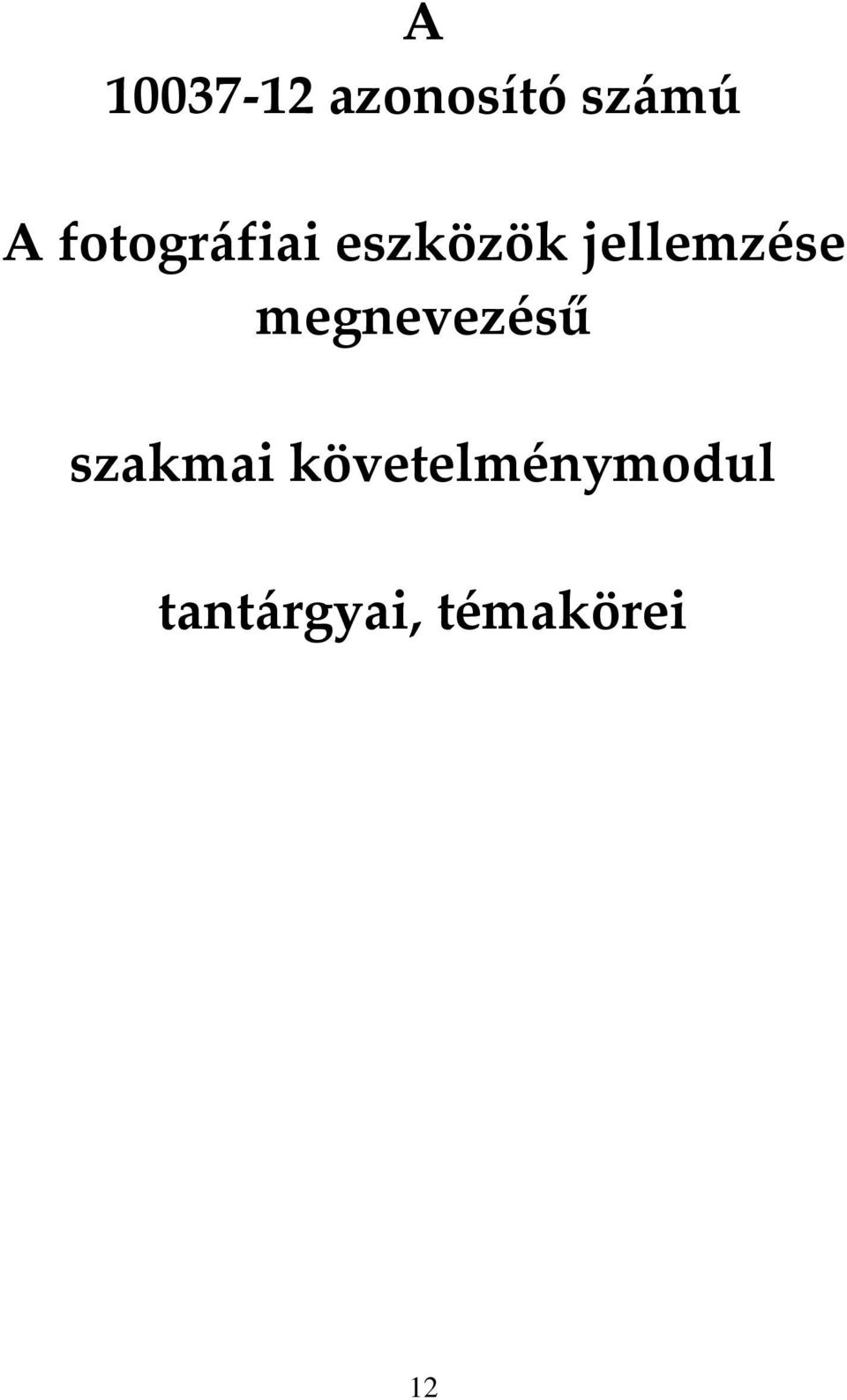 jellemzése megnevezésű szakmai