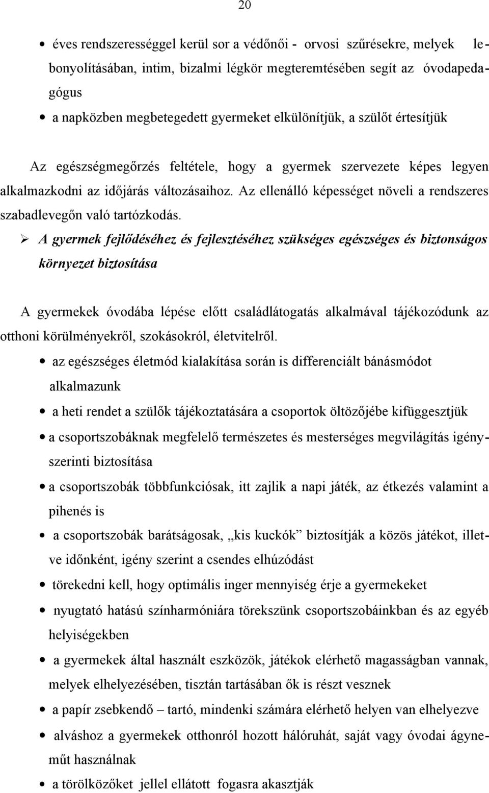 Az ellenálló képességet növeli a rendszeres szabadlevegőn való tartózkodás.