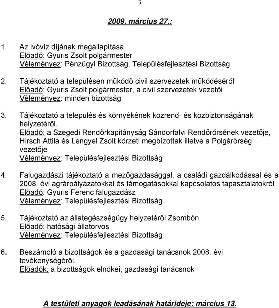 Tájékoztató a település és környékének közrend- és közbiztonságának helyzetéről.