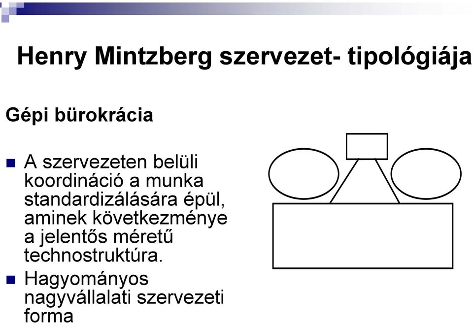standardizálására épül, aminek következménye a