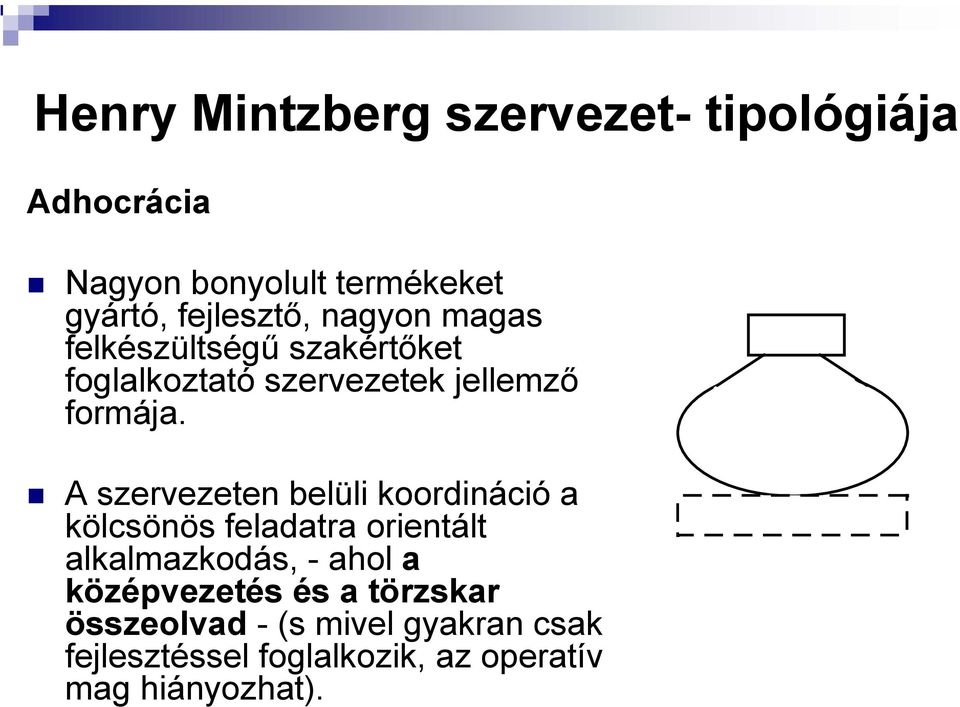 A szervezeten belüli koordináció a kölcsönös feladatra orientált alkalmazkodás, - ahol a