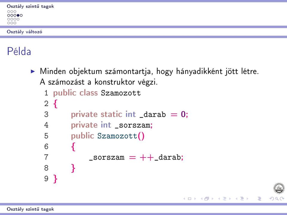 1 public class Szamozott 2 { 3 private static int _darab =