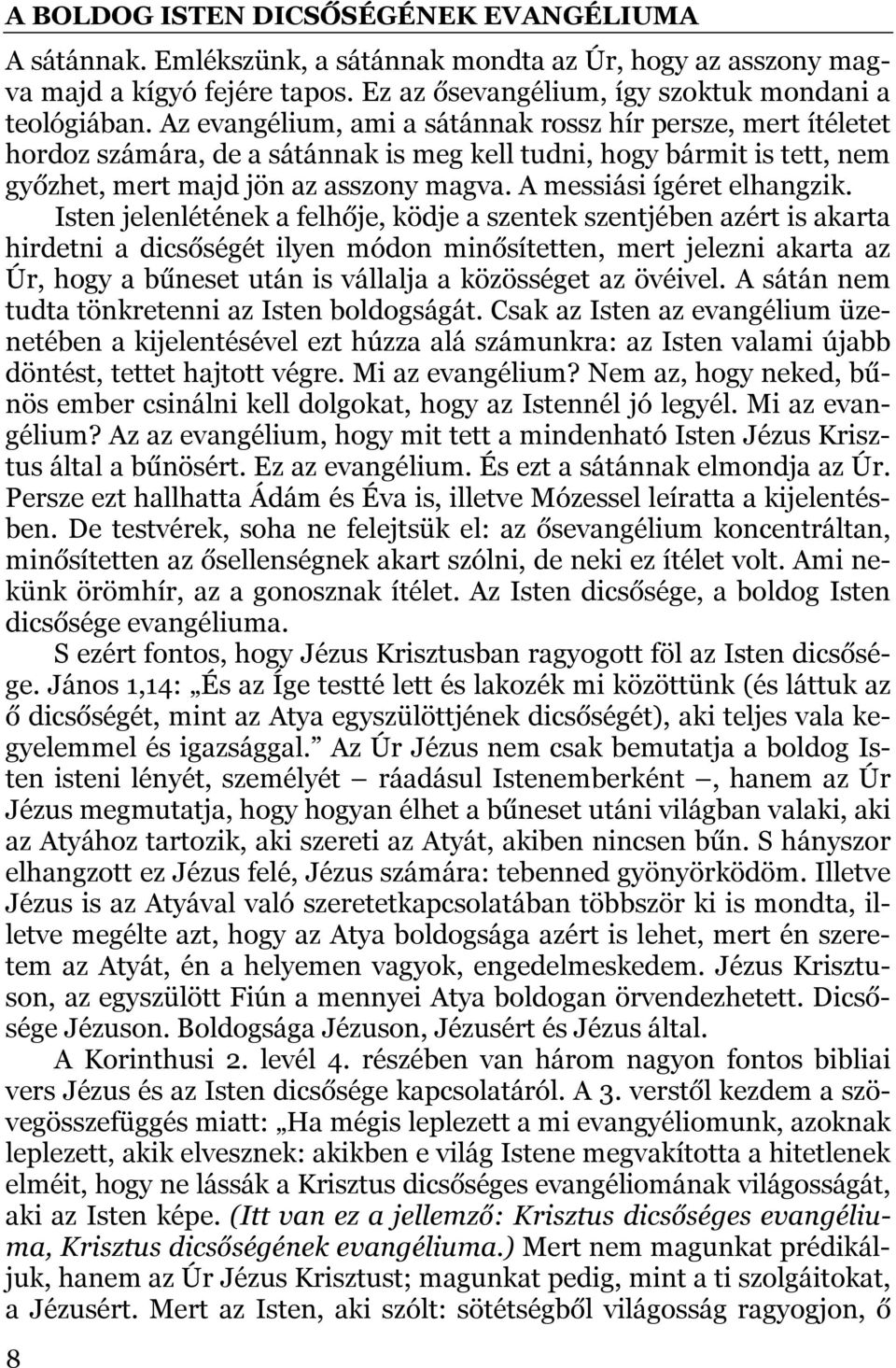 A messiási ígéret elhangzik.
