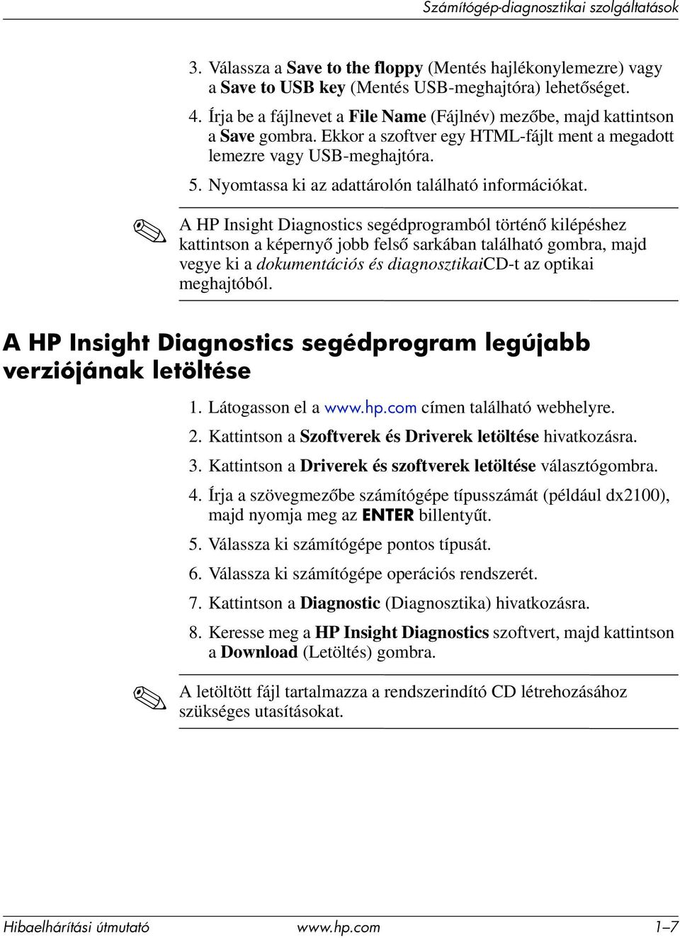 Nyomtassa ki az adattárolón található információkat.