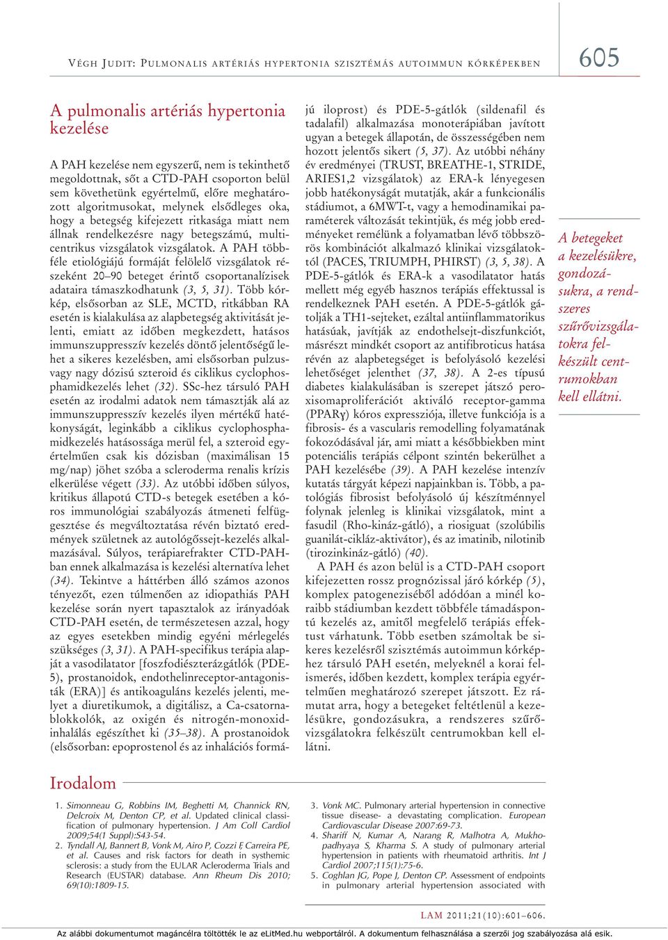 09;54(1 Suppl):S43-54. 2. Tyndall AJ, Bannert B, Vonk M, Airo P, Cozzi F, Carreira PE, et al.