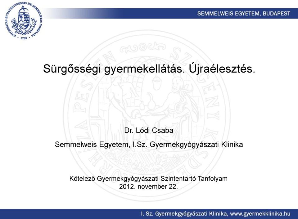 Gyermekgyógyászati Klinika Kötelező