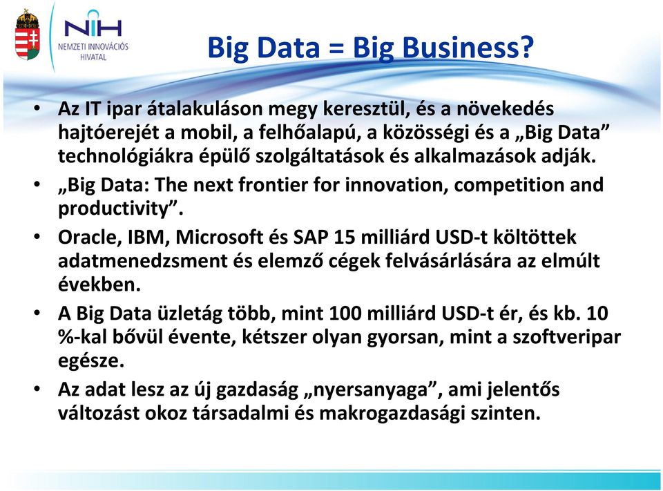 alkalmazások adják. Big Data: The next frontier for innovation, competition and productivity.