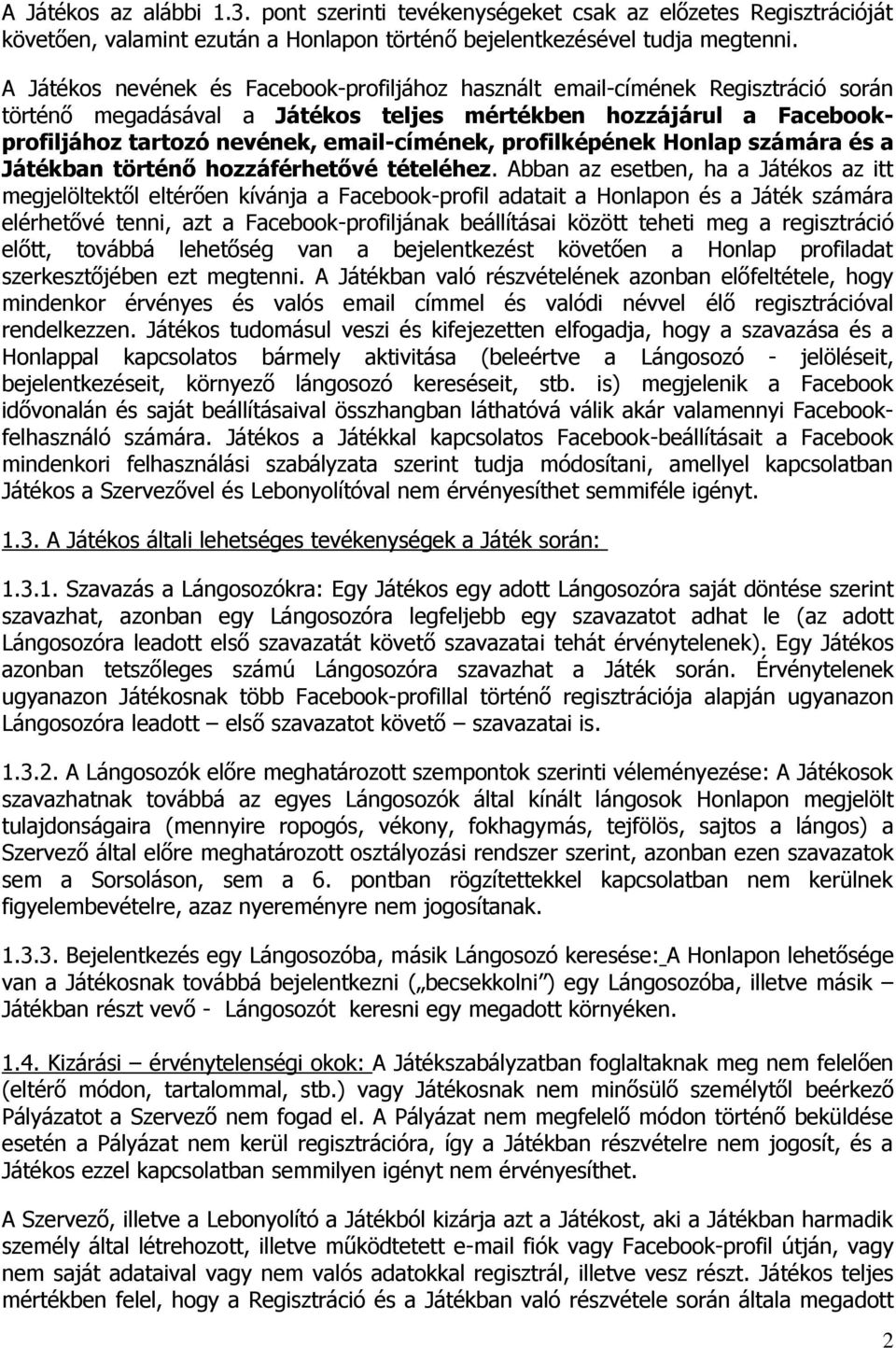 profilképének Honlap számára és a Játékban történő hozzáférhetővé tételéhez.