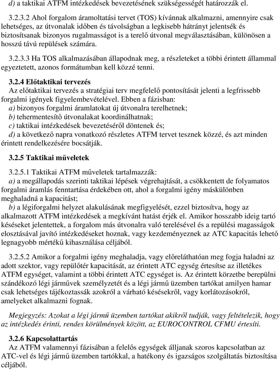 is a terelő útvonal megválasztásában, különösen a hosszú távú repülések számára. 3.