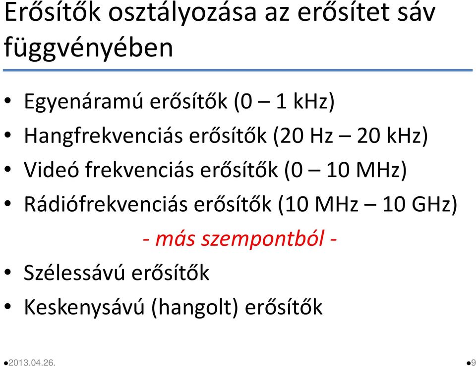 frekvenciás erősítők (0 10 MHz) ádiófrekvenciás erősítők (10 MHz 10