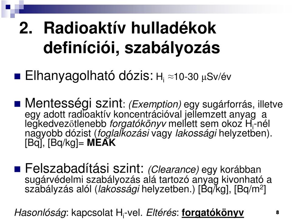 (foglalkozási vagy lakossági helyzetben).