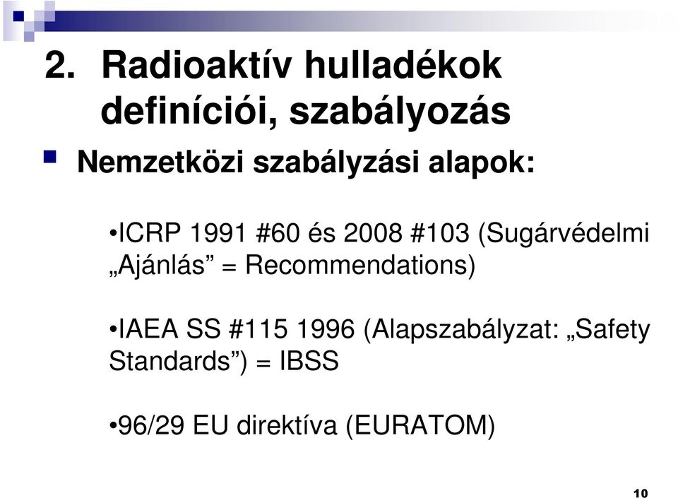 (Sugárvédelmi Ajánlás = Recommendations) IAEA SS #115 1996