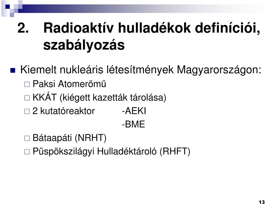 KKÁT (kiégett kazetták tárolása) 2 kutatóreaktor -AEKI