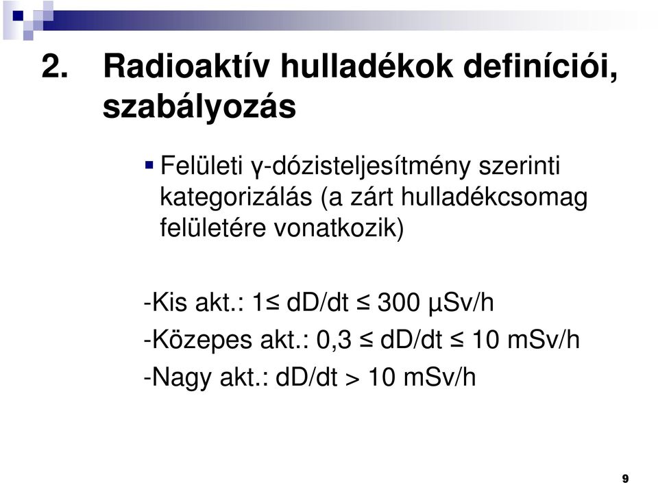 hulladékcsomag felületére vonatkozik) -Kis akt.