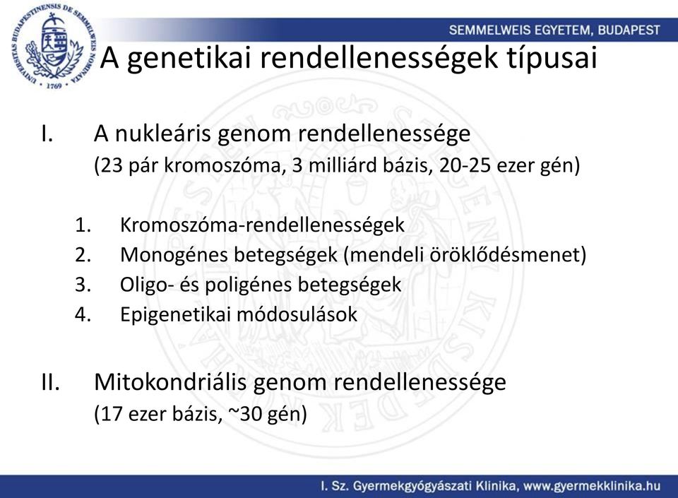 gén) 1. Kromoszóma-rendellenességek 2.