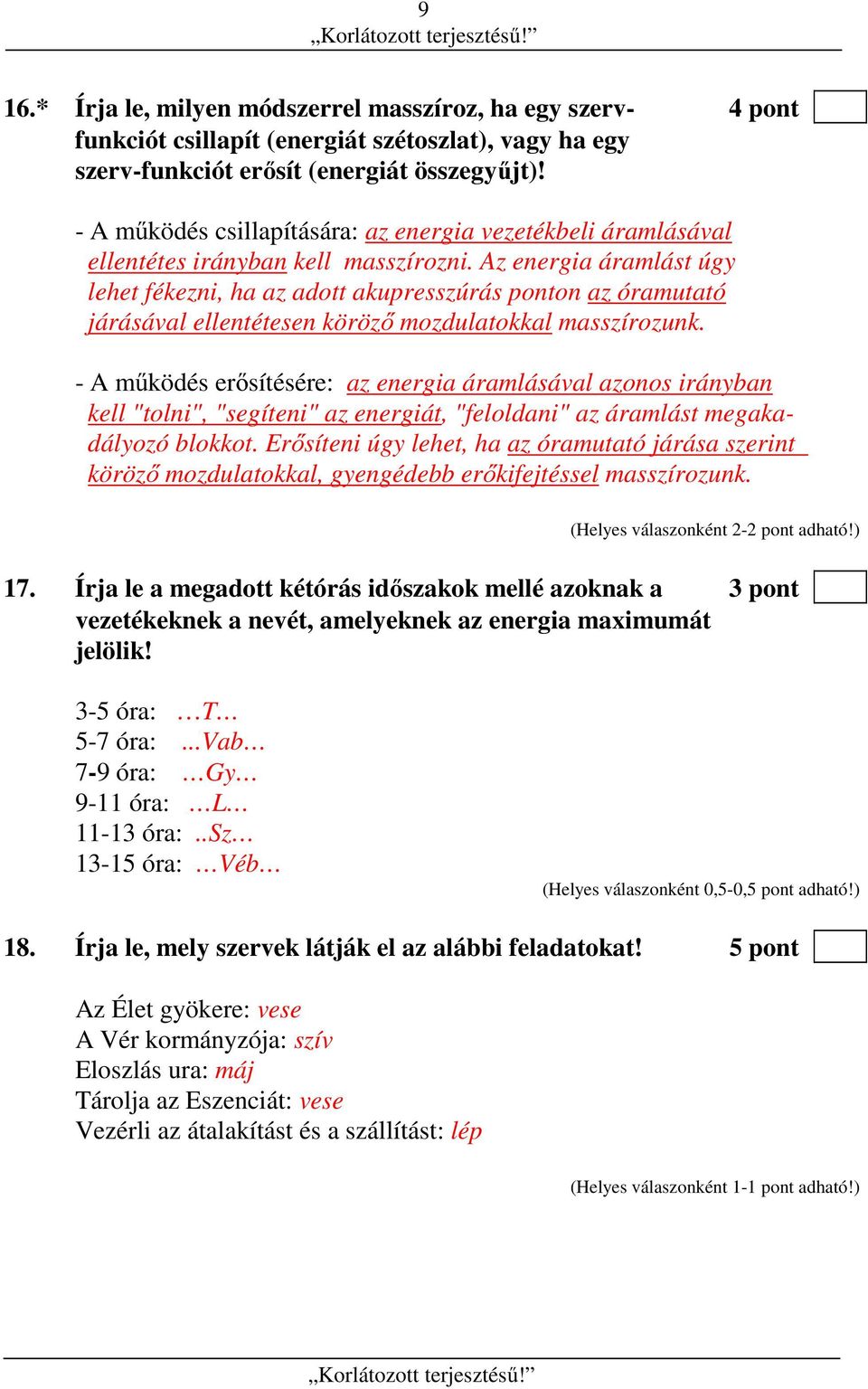 Az energia áramlást úgy lehet fékezni, ha az adott akupresszúrás ponton az óramutató járásával ellentétesen köröző mozdulatokkal masszírozunk.