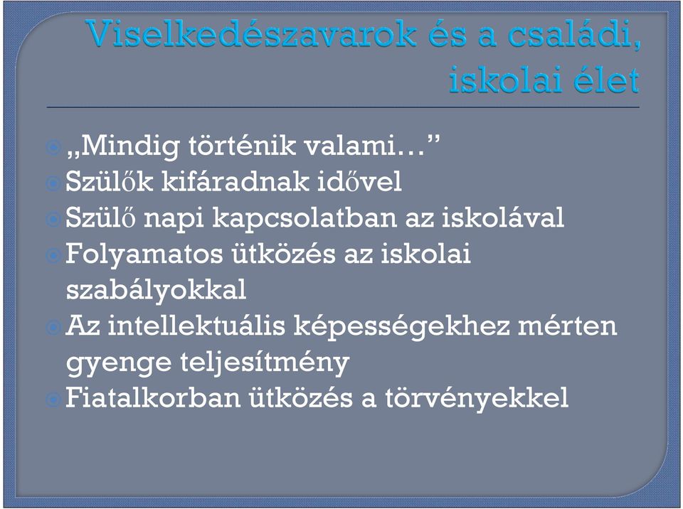 iskolai szabályokkal Az intellektuális képességekhez