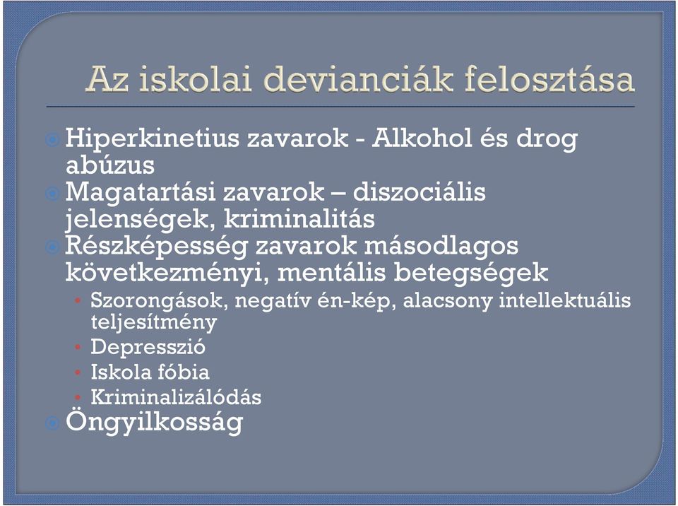 következményi, mentális betegségek Szorongások, negatív én-kép, alacsony