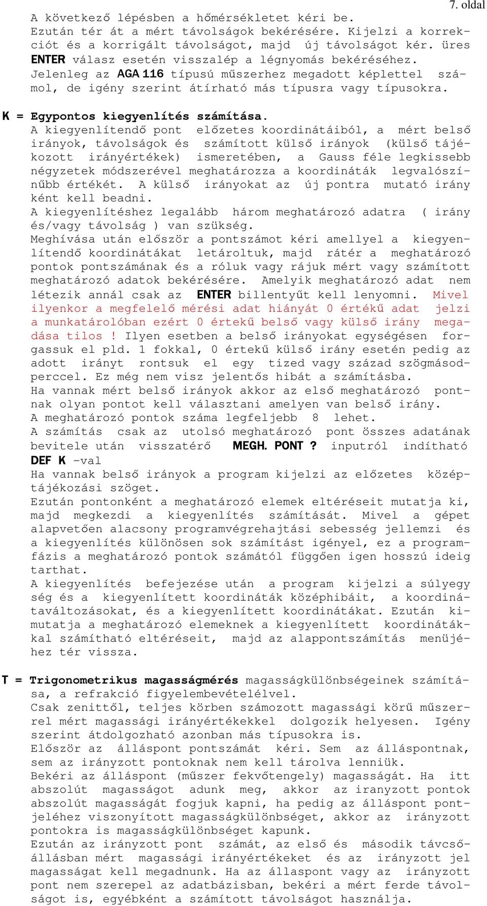 K = Egypontos kiegyenlítés számítása.