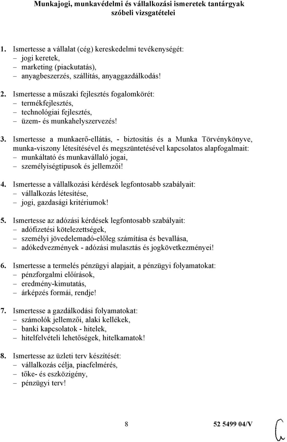 Ismertesse a műszaki fejlesztés fogalomkörét: termékfejlesztés, technológiai fejlesztés, üzem- és munkahelyszervezés! 3.