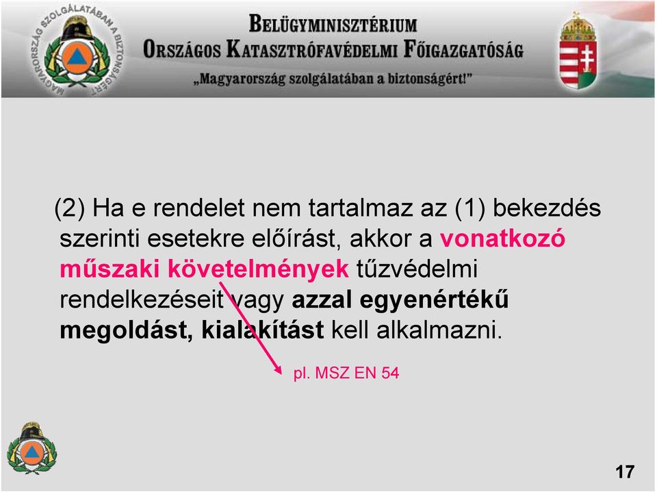 követelmények tűzvédelmi rendelkezéseit vagy azzal