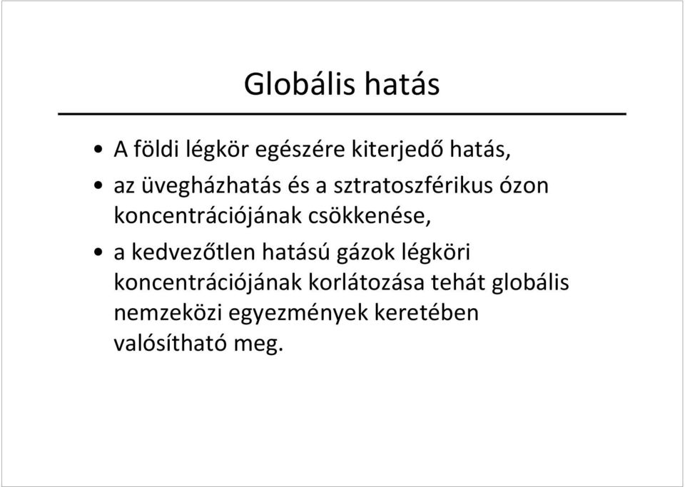 hatású gázok légköri a kedvezőtlen hatású gázok légköri