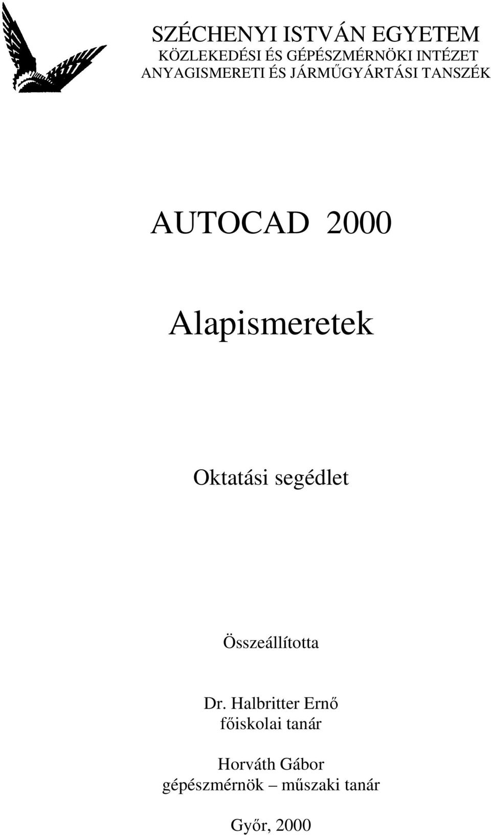 Alapismeretek Oktatási segédlet Összeállította Dr.