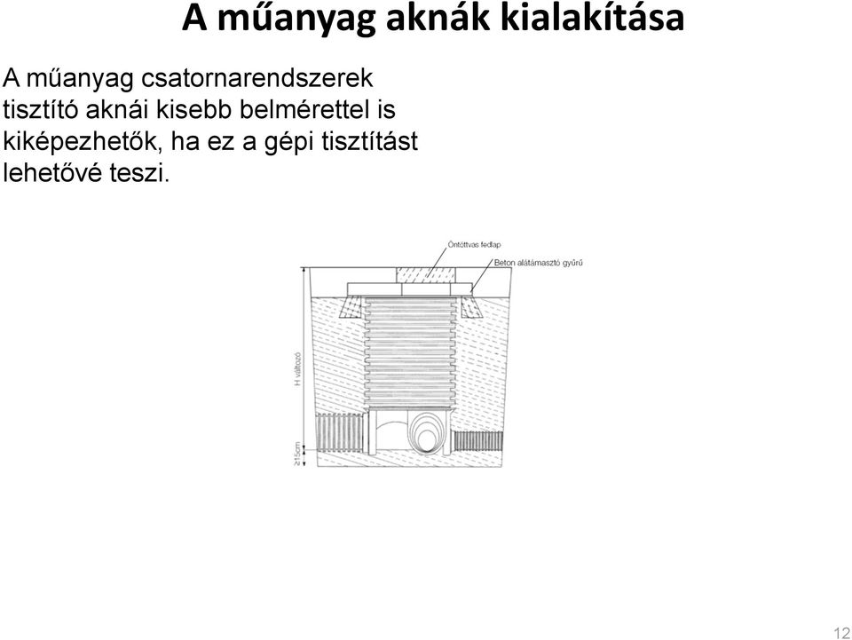 kisebb belmérettel is kiképezhetők,
