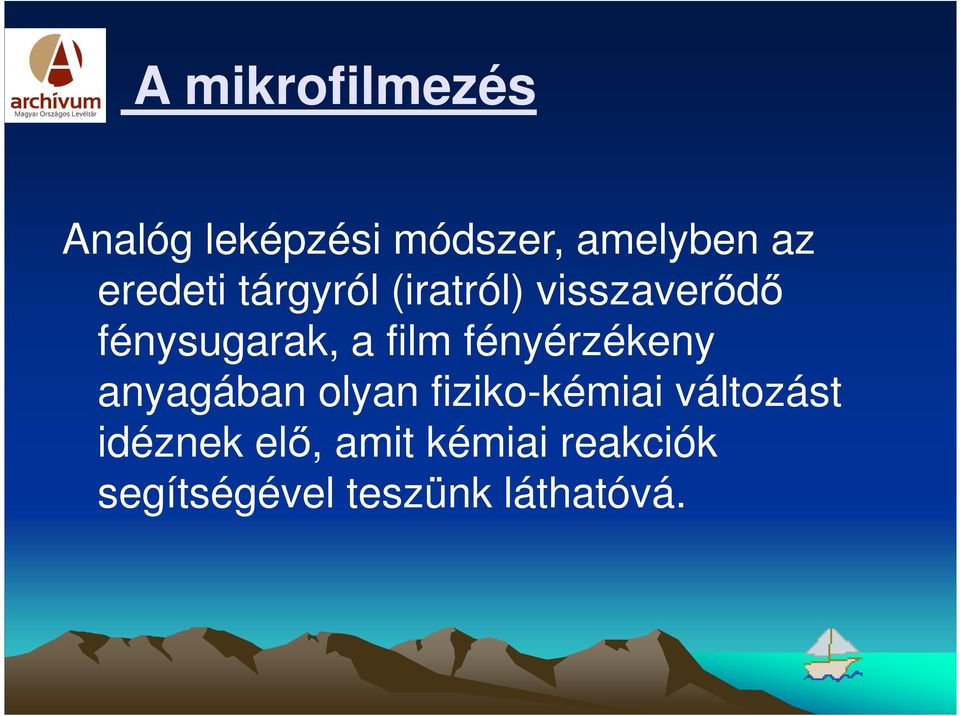 film fényérzékeny anyagában olyan fiziko-kémiai változást