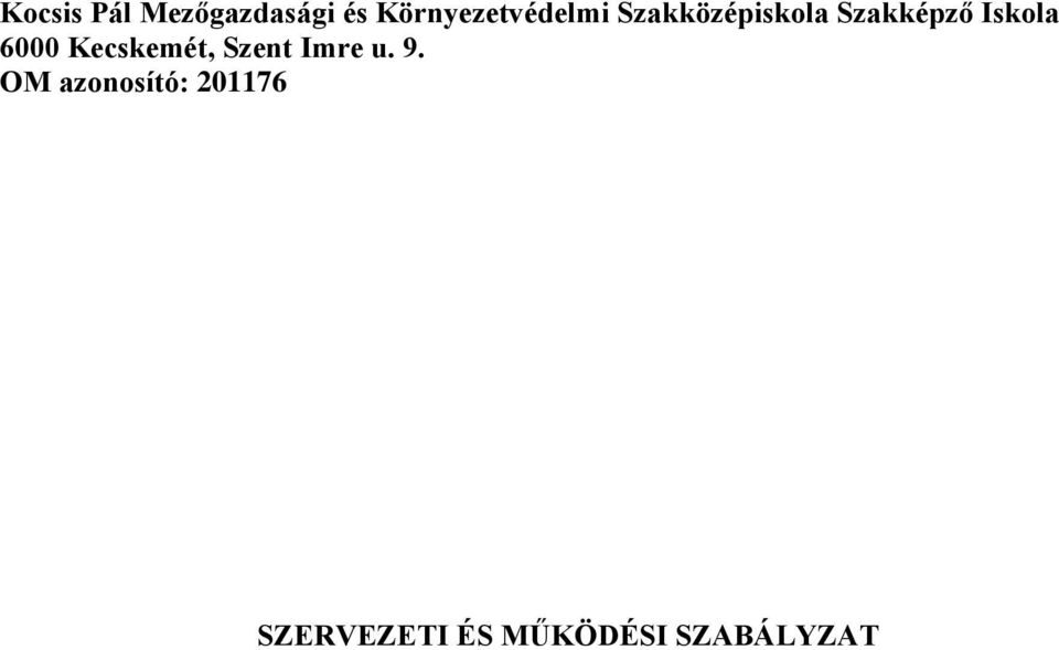 Szakképző Iskola 6000 Kecskemét, Szent