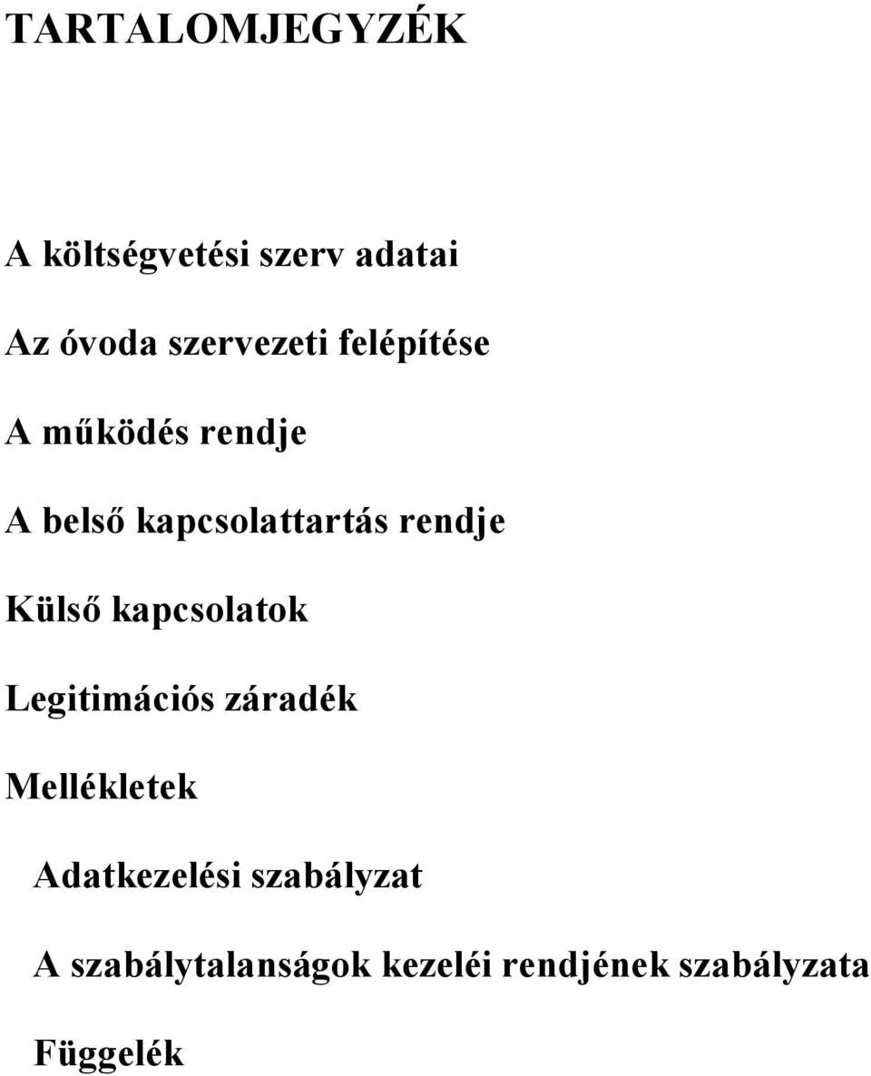 kapcsolatok Legitimációs záradék Mellékletek Adatkezelési