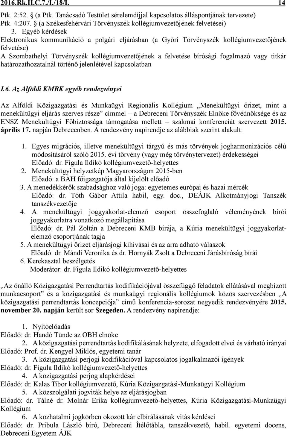 titkár határozathozatalnál történő jelenlétével kapcsolatban I.6.