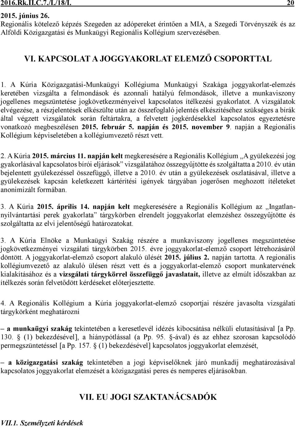 KAPCSOLAT A JOGGYAKORLAT ELEMZŐ CSOPORTTAL 1.