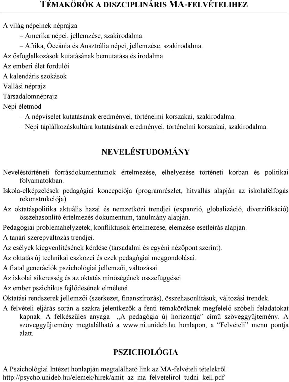 korszakai, szakirodalma. Népi táplálkozáskultúra kutatásának eredményei, történelmi korszakai, szakirodalma.