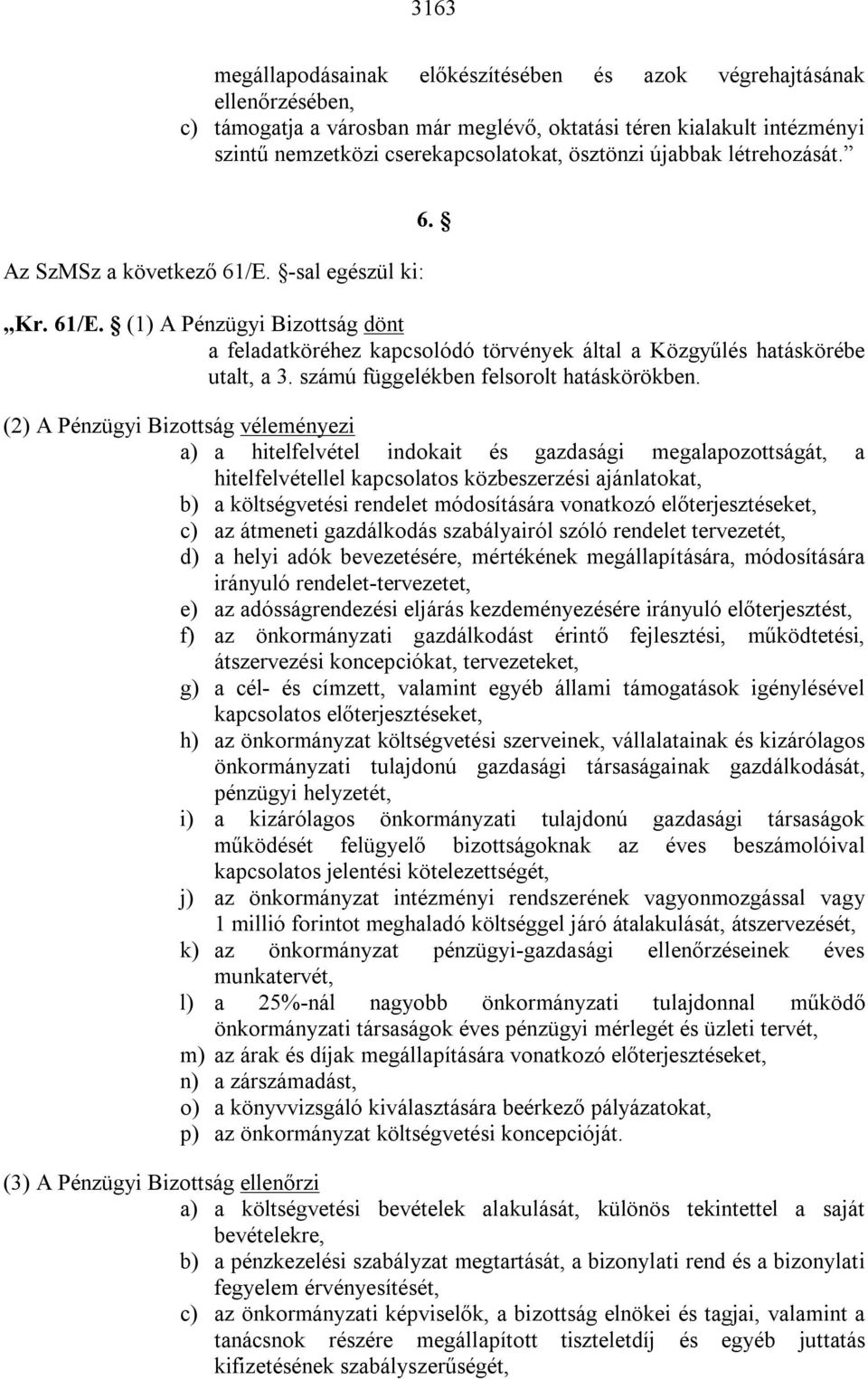számú függelékben felsorolt hatáskörökben.