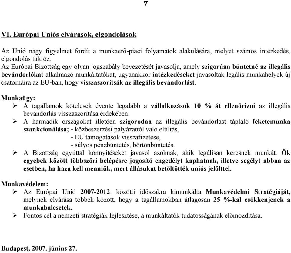 új csatornáira az EU-ban, hogy visszaszorítsák az illegális bevándorlást.