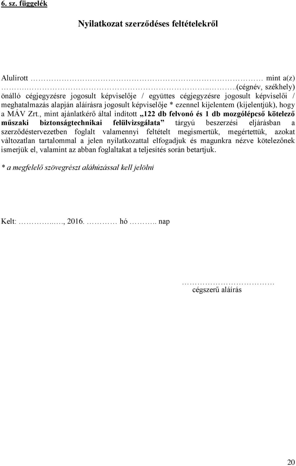 (kijelentjük), hogy a MÁV Zrt.