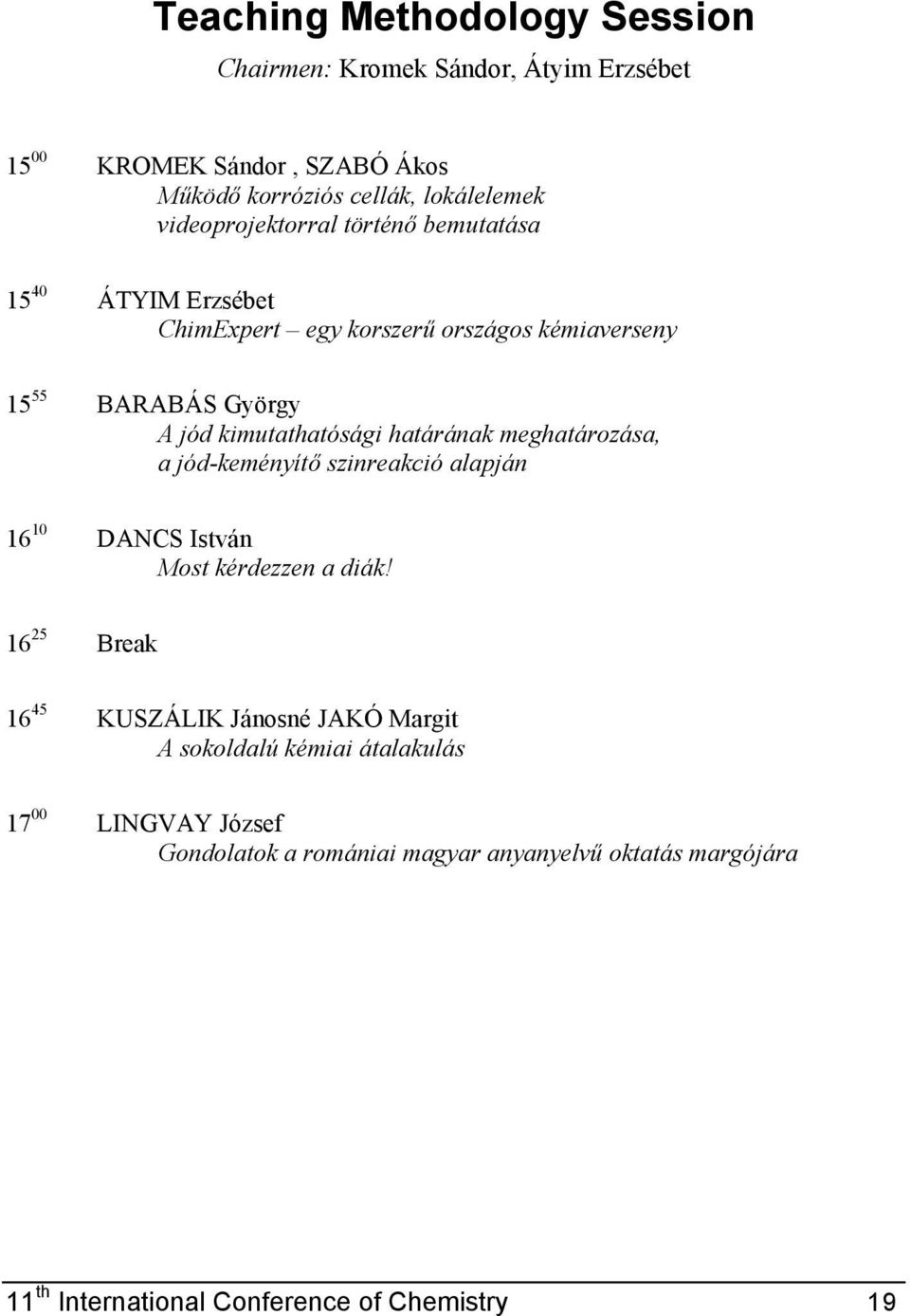határának meghatározása, a jód-keményítő szinreakció alapján 16 10 DANCS István Most kérdezzen a diák!