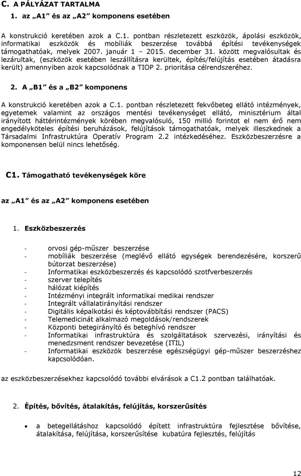 prioritása célrendszeréhez. 2. A B1 