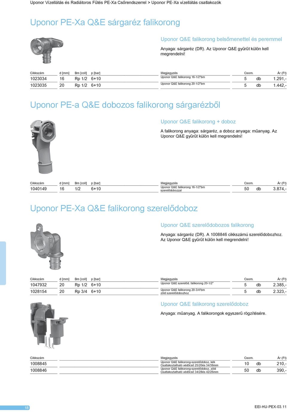 291,- 1023035 20 Rp 1/2 6+10 Uponor Q&E falikorong 20-1/2"bm 5 db 1.