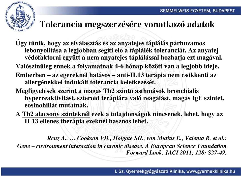 Emberben az egereknél hatásos anti-il13 terápia nem csökkenti az allergénekkel indukált tolerancia keletkezését.